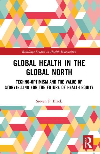 Steven P. Black - Global Health in the Global North, E-bok