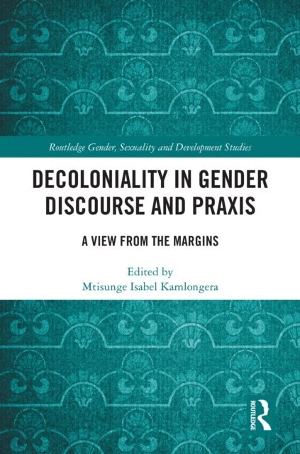 Mtisunge Isabel Kamlongera - Decoloniality in Gender Discourse and Praxis, E-bok