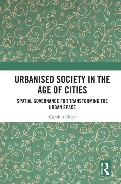 Cumhur Olcar - Urbanised Society in the Age of Cities, E-bok. Tillgänglighet: Lägg i varukorg