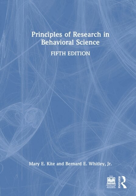 Jr Bernard E. Whitley, Mary E. Kite - Principles of Research in Behavioral Science, E-bok