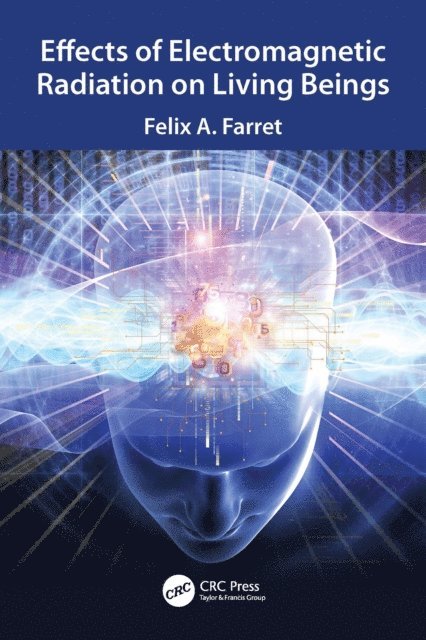 Felix A. Farret - Effects of Electromagnetic Radiation on Living Beings, E-bok
