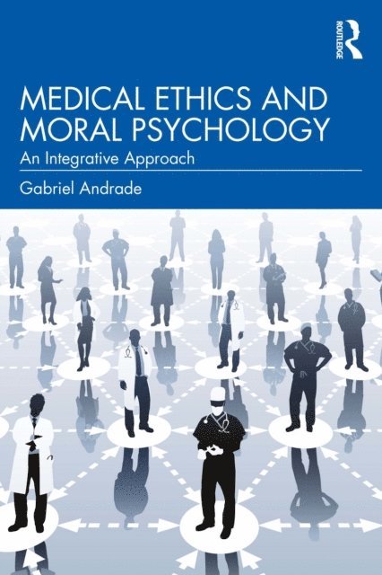 Gabriel Andrade - Medical Ethics and Moral Psychology, E-bok