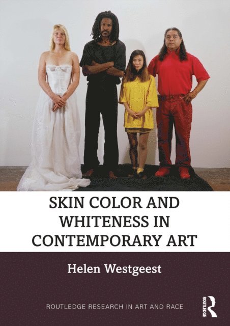 Helen Westgeest - Skin Color and Whiteness in Contemporary Art, E-bok