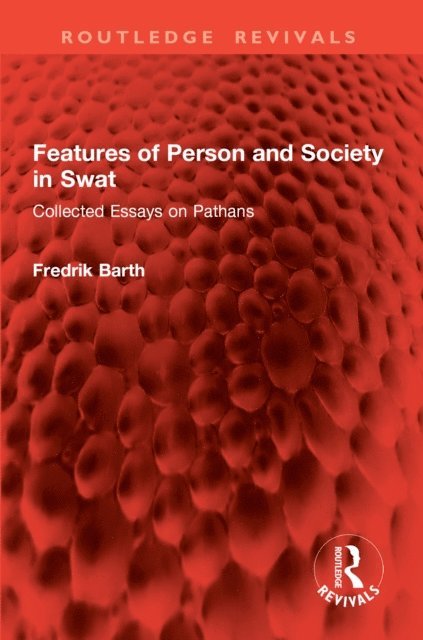 Fredrik Barth - Features of Person and Society in Swat, E-bok