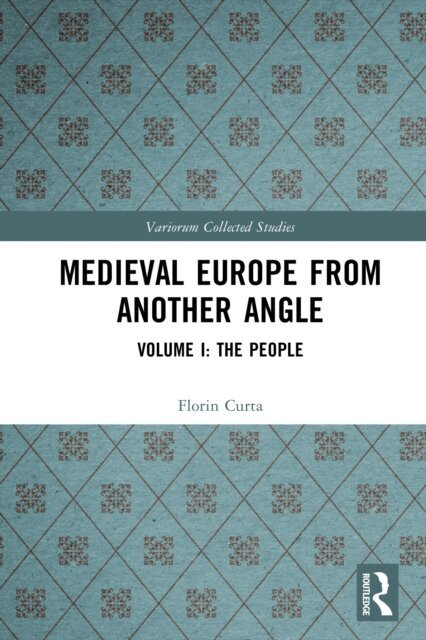 Florin Curta - Medieval Europe From Another Angle, E-bok