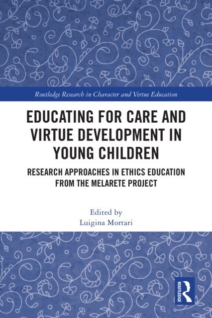 Luigina Mortari - Educating for Care and Virtue Development in Young Children, E-bok