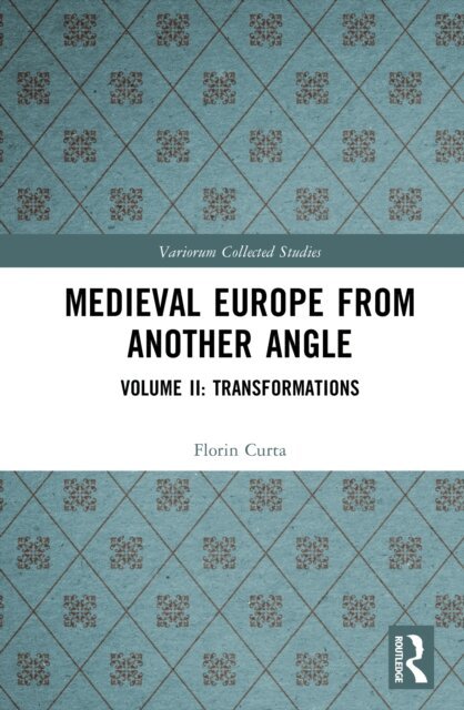 Florin Curta - Medieval Europe From Another Angle, E-bok
