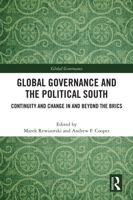 Andrew F. Cooper, Marek Rewizorski - Global Governance and The Political South, E-bok