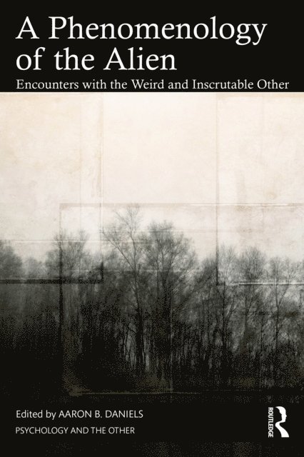 Aaron B. Daniels - Phenomenology of the Alien, E-bok