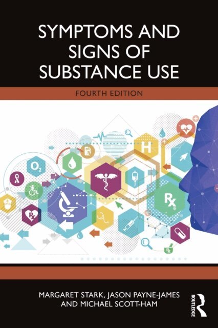 Michael Scott-Ham, Jason Payne-James, Margaret Stark - Symptoms and Signs of Substance Use, E-bok