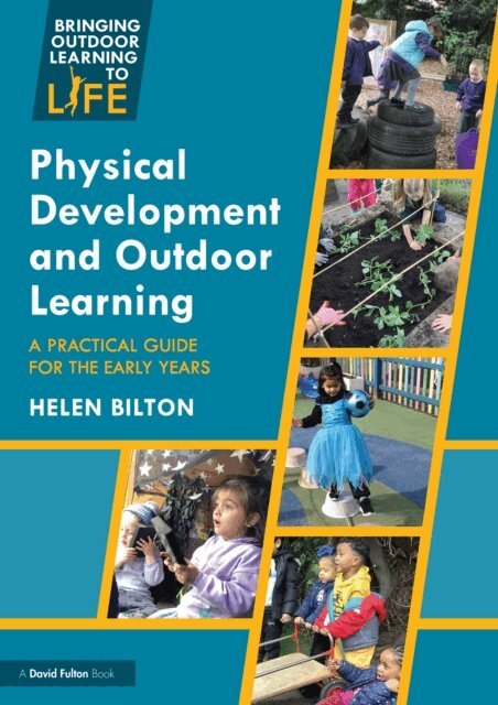 Helen Bilton - Physical Development and Outdoor Learning, E-bok