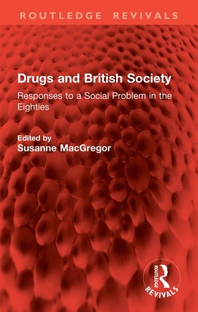 Susanne MacGregor - Drugs and British Society, E-bok