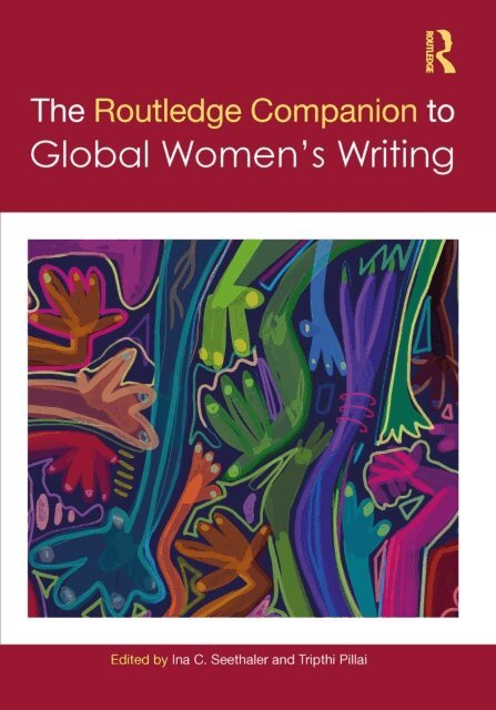 Tripthi Pillai, Ina C. Seethaler - Routledge Companion to Global Women's Writing, E-bok