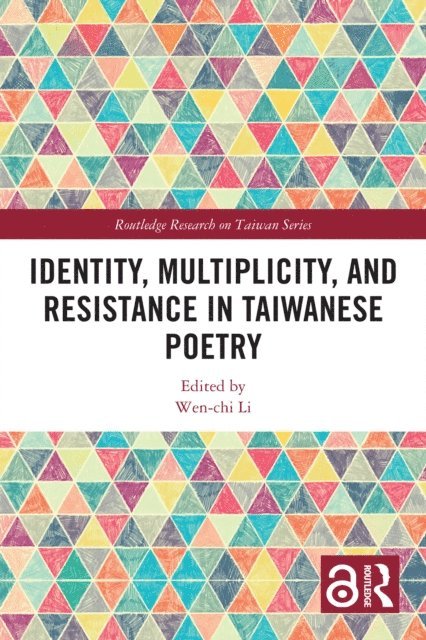 Wen-chi Li - Identity, Multiplicity, and Resistance in Taiwanese Poetry, E-bok