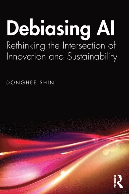 Donghee Shin - Debiasing AI, E-bok. Tillgänglighet: Lägg i varukorg