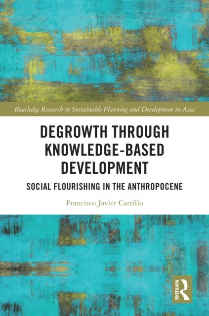 Francisco Javier Carrillo - Degrowth through Knowledge-Based Development, E-bok