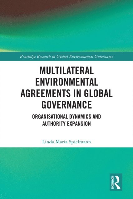 Linda Maria Spielmann - Multilateral Environmental Agreements in Global Governance, E-bok