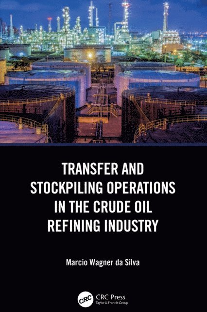 Marcio Wagner da Silva - Transfer and Stockpiling Operations in the Crude Oil Refining Industry, E-bok