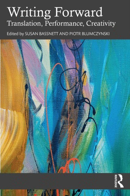 Piotr Blumczynski, Susan Bassnett - Writing Forward, E-bok