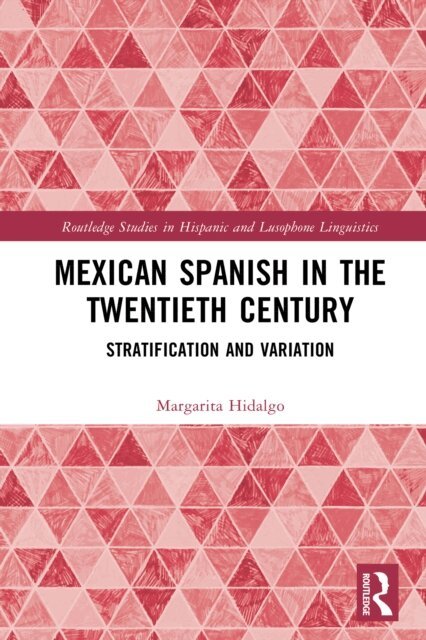 Margarita Hidalgo - Mexican Spanish in the Twentieth Century, E-bok