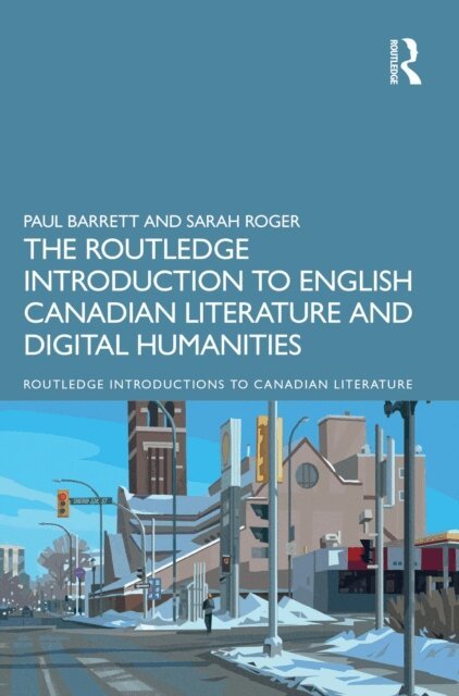 Sarah Roger, Paul Barrett - Routledge Introduction to English Canadian Literature and Digital Humanities, E-bok