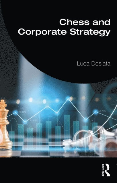 Luca Desiata - Chess and Corporate Strategy, E-bok. Tillgänglighet: Lägg i varukorg