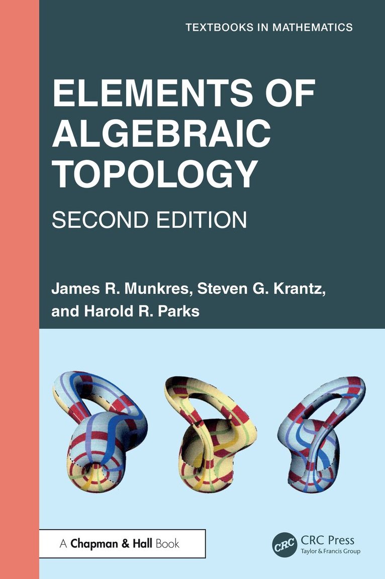James R. Munkres, Steven G. Krantz, Harold R. Parks - Elements of Algebraic Topology, E-bok