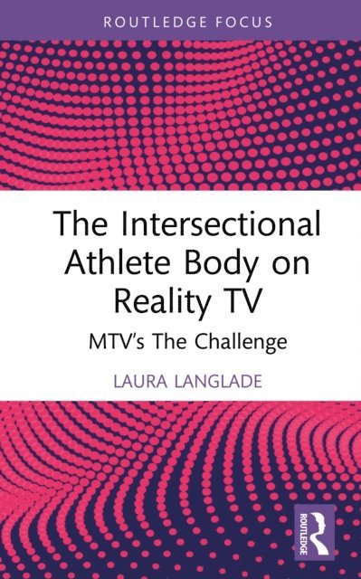 Laura Langlade - Intersectional Athlete Body on Reality TV, E-bok