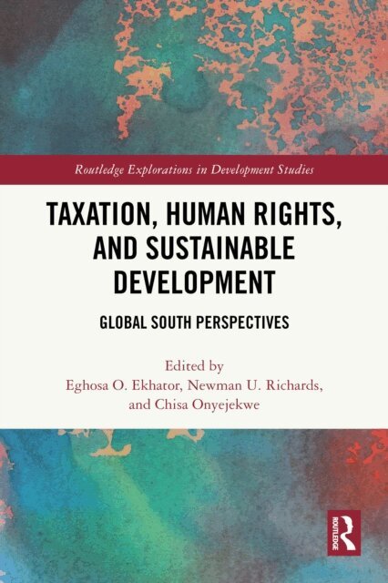 Chisa Onyejekwe, Newman U. Richards, Eghosa O. Ekhator - Taxation, Human Rights, and Sustainable Development, E-bok. Tillgänglighet: Lägg i varukorg