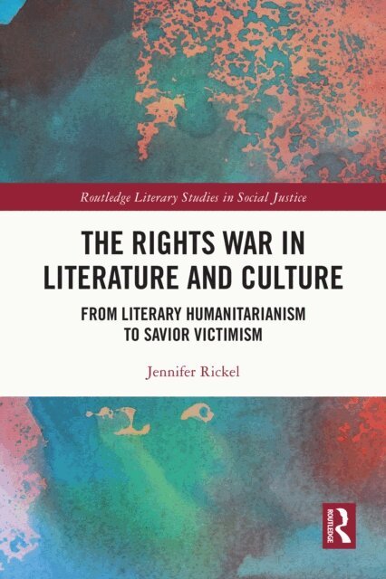 Jennifer Rickel - Rights War in Literature and Culture, E-bok
