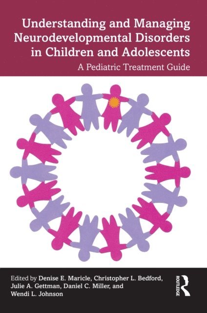 Wendi Johnson, Daniel Miller, Julie Gettman, Christopher Bedford, Denise Maricle - Understanding and Managing Neurodevelopmental Disorders in Children and Adolescents, E-bok