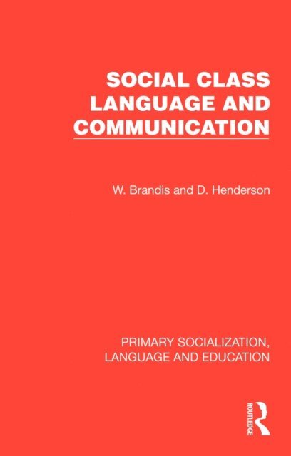 D. Henderson, W. Brandis - Social Class, Language and Communication, E-bok