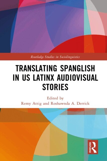 Roshawnda A. Derrick, Remy Attig - Translating Spanglish in US Latinx Audiovisual Stories, E-bok. Tillgänglighet: Lägg i varukorg