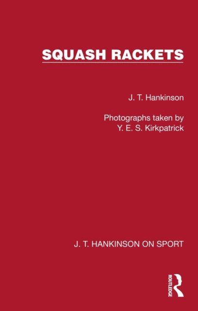 J. T. Hankinson - Squash Rackets, E-bok