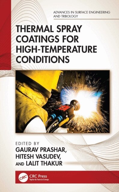 Lalit Thakur, Hitesh Vasudev, Gaurav Prashar - Thermal Spray Coatings for High-Temperature Conditions, E-bok