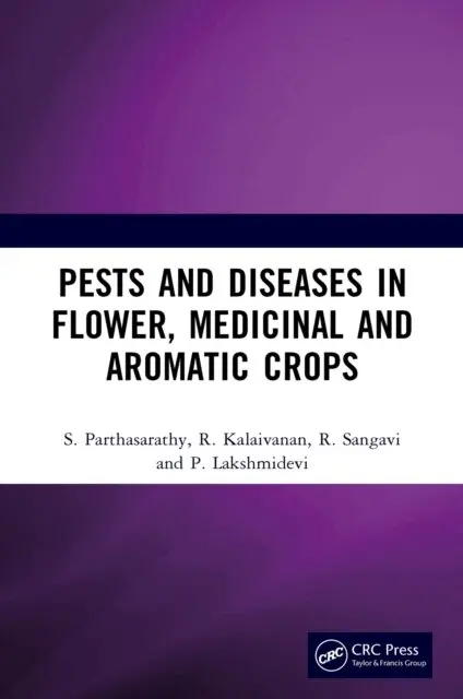 P. Lakshmidevi, R. Sangavi, R. Kalaivanan, S. Parthasarathy - Pests and Diseases in Flower, Medicinal and Aromatic Crops, E-bok. Tillgänglighet: Lägg i varukorg