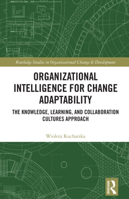 Wioleta Kucharska - Organizational Intelligence for Change Adaptability, E-bok