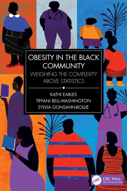 Sylvia Gonsahn-Bollie, Tiffani Bell-Washington, Kathi Earles - Obesity in the Black Community, E-bok