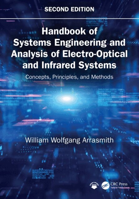 William Wolfgang Arrasmith - Handbook of Systems Engineering and Analysis of Electro-Optical and Infrared Systems, E-bok