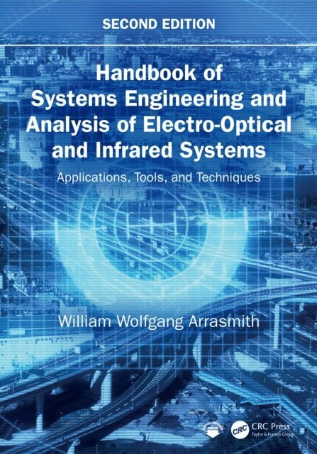 William Wolfgang Arrasmith - Handbook of Systems Engineering and Analysis of Electro-Optical and Infrared Systems, E-bok