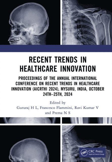 Prema N S, Ravi Kumar V, Francesco Flammini, Gururaj H L - Recent Trends in Healthcare Innovation, E-bok
