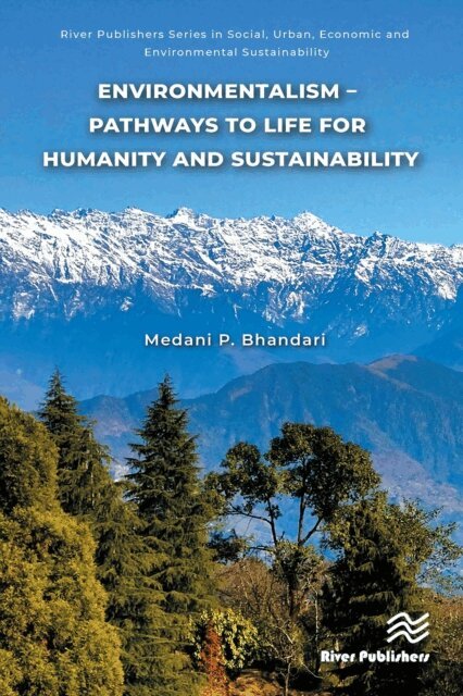 Medani P. Bhandari - Environmentalism - Pathways to Life for Humanity and Sustainability, E-bok