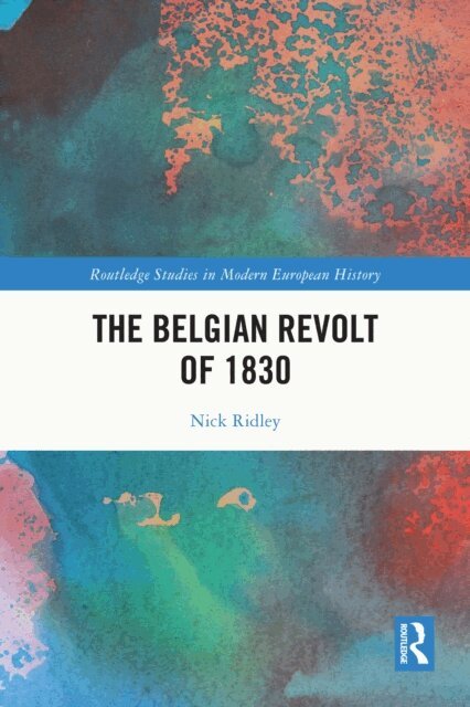 Nick Ridley - Belgian Revolt of 1830, E-bok