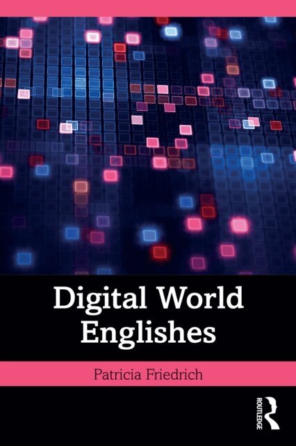 Patricia Friedrich - Digital World Englishes, E-bok