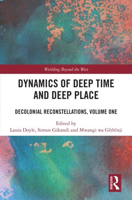 Mwangi wa Githinji, Simon Gikandi, Laura Doyle - Dynamics of Deep Time and Deep Place, E-bok