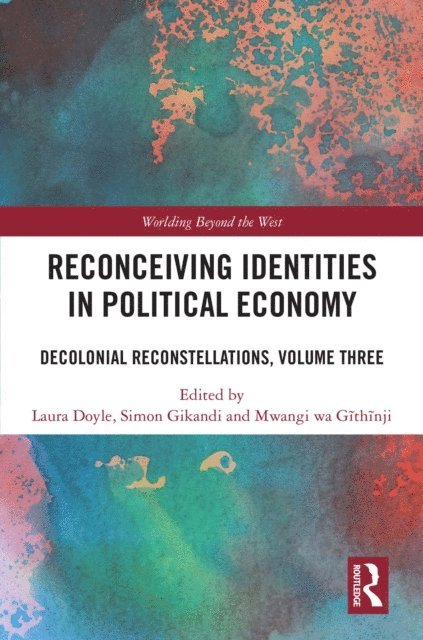 Mwangi wa Githinji, Simon Gikandi, Laura Doyle - Reconceiving Identities in Political Economy, E-bok