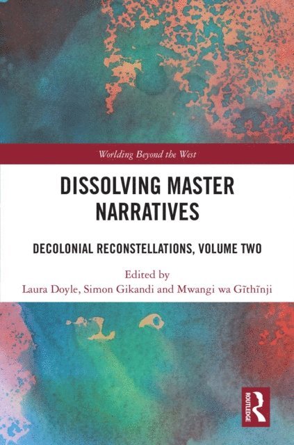 Mwangi wa Githinji, Simon Gikandi, Laura Doyle - Dissolving Master Narratives, E-bok