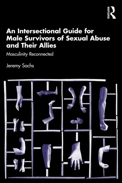 Jeremy Sachs - Intersectional Guide for Male Survivors of Sexual Abuse and Their Allies, E-bok. Tillgänglighet: Lägg i varukorg