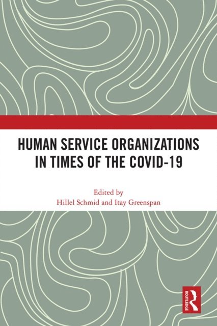 Itay Greenspan, Hillel Schmid - Human Service Organizations in Times of the COVID-19, E-bok