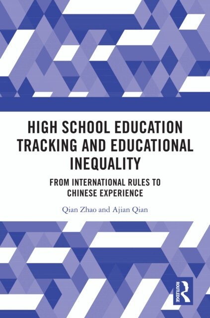 Ajian Qian, Qian Zhao - High School Education Tracking and Educational Inequality, E-bok